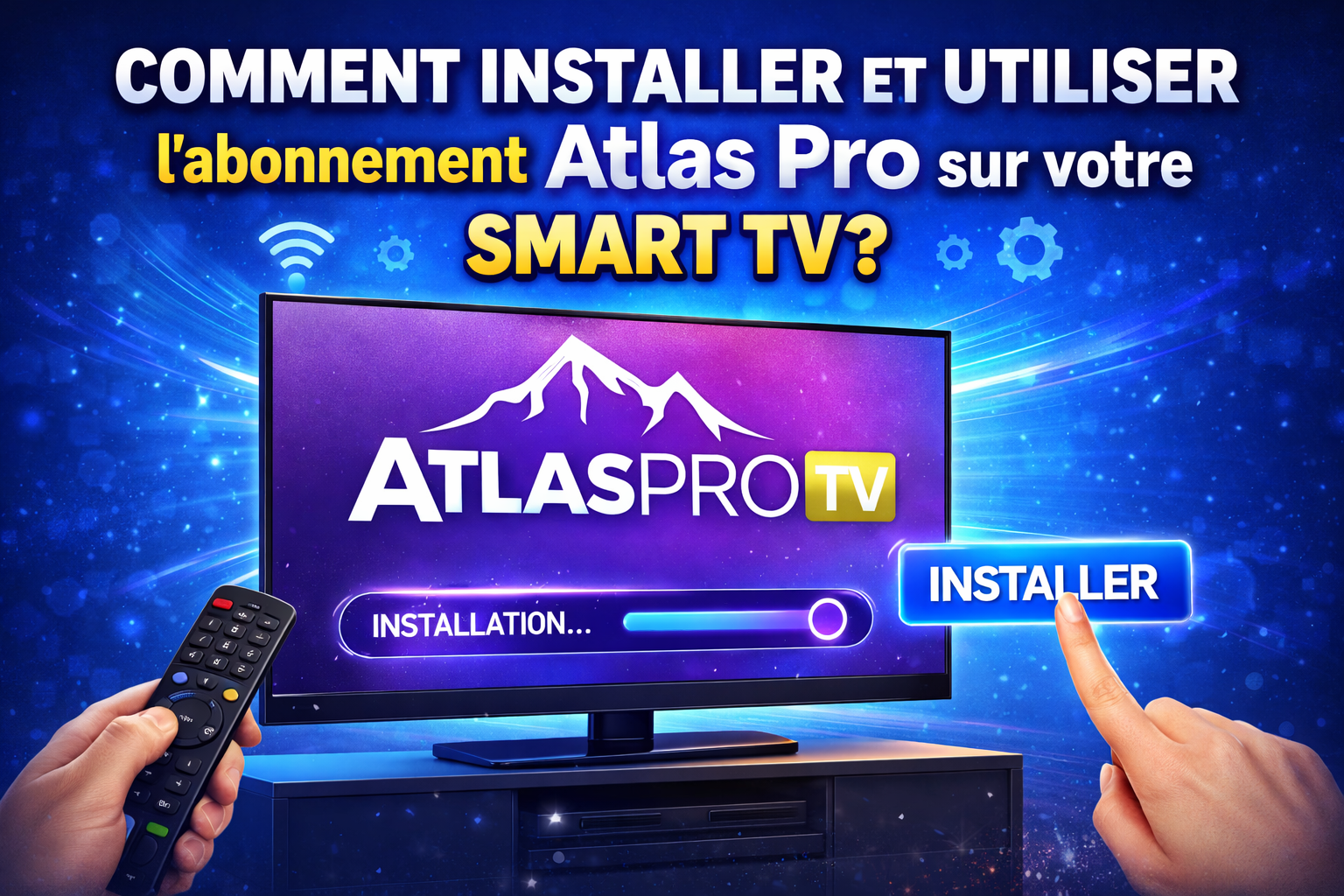 Installation Atlas Pro Smart TV